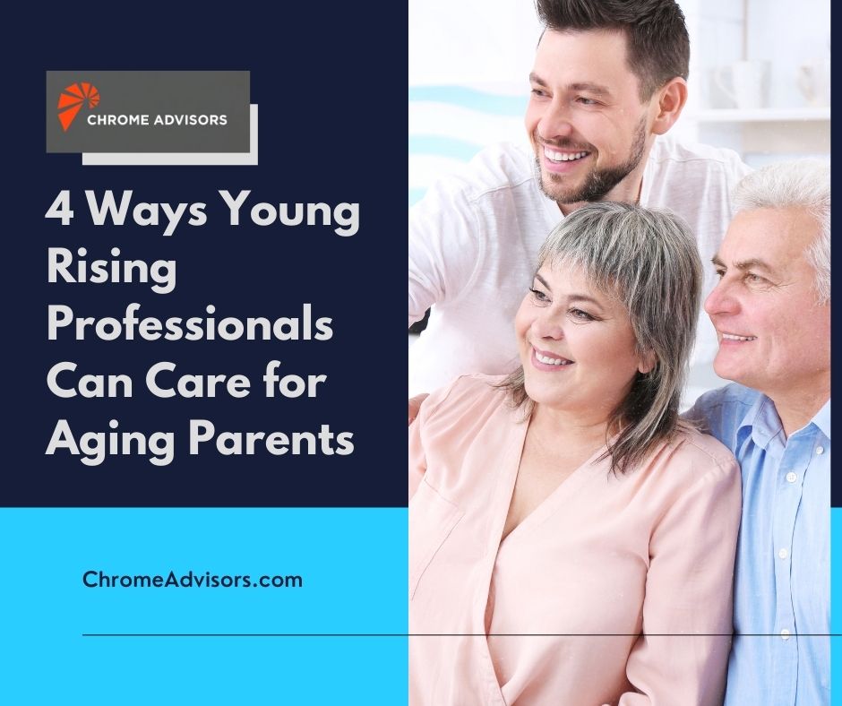 4 Ways Young Rising Professionals Can Care for Aging Parent