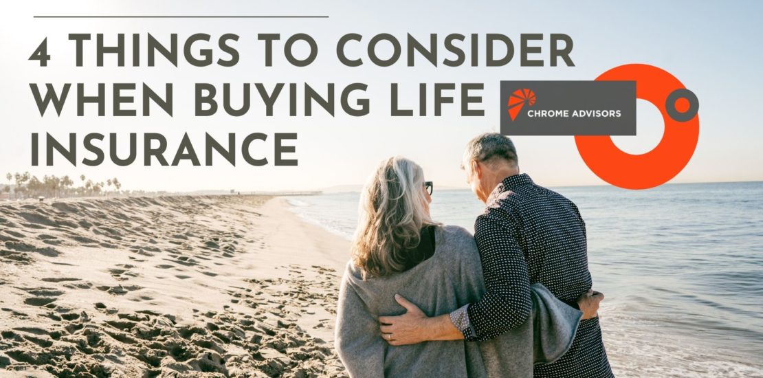 4 Things to Consider When Buying Life Insurance