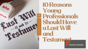 10 Reasons Young Professionals Should Have a Last Will and Testament