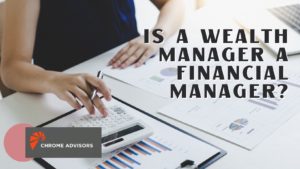 Is a Wealth Manager a Financial Manager