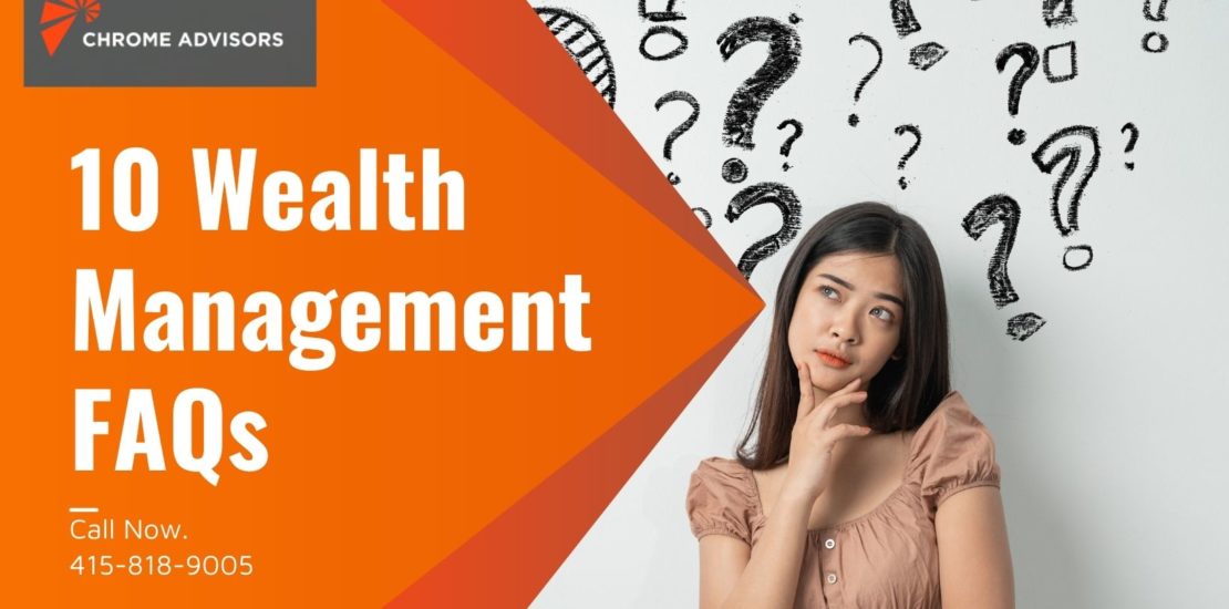 10 Wealth Management FAQs