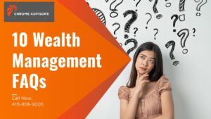 10 Wealth Management FAQs