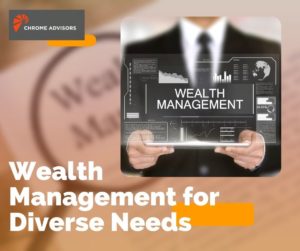 Wealth Management for Diverse Needs